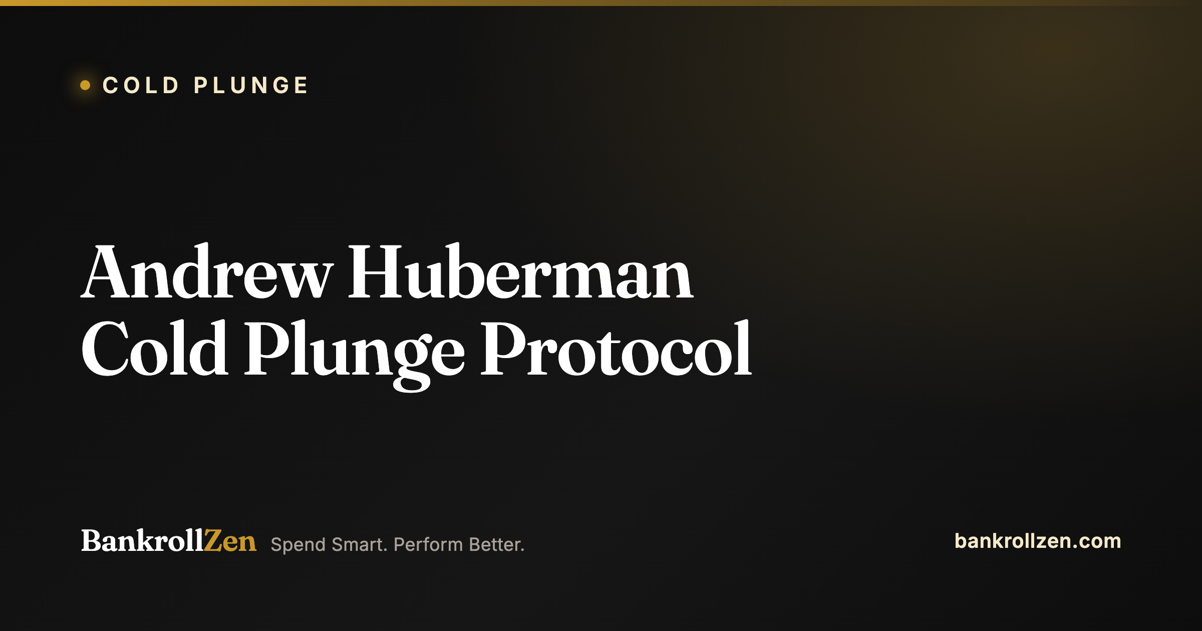 Andrew Huberman Cold Plunge Protocol: Full Breakdown