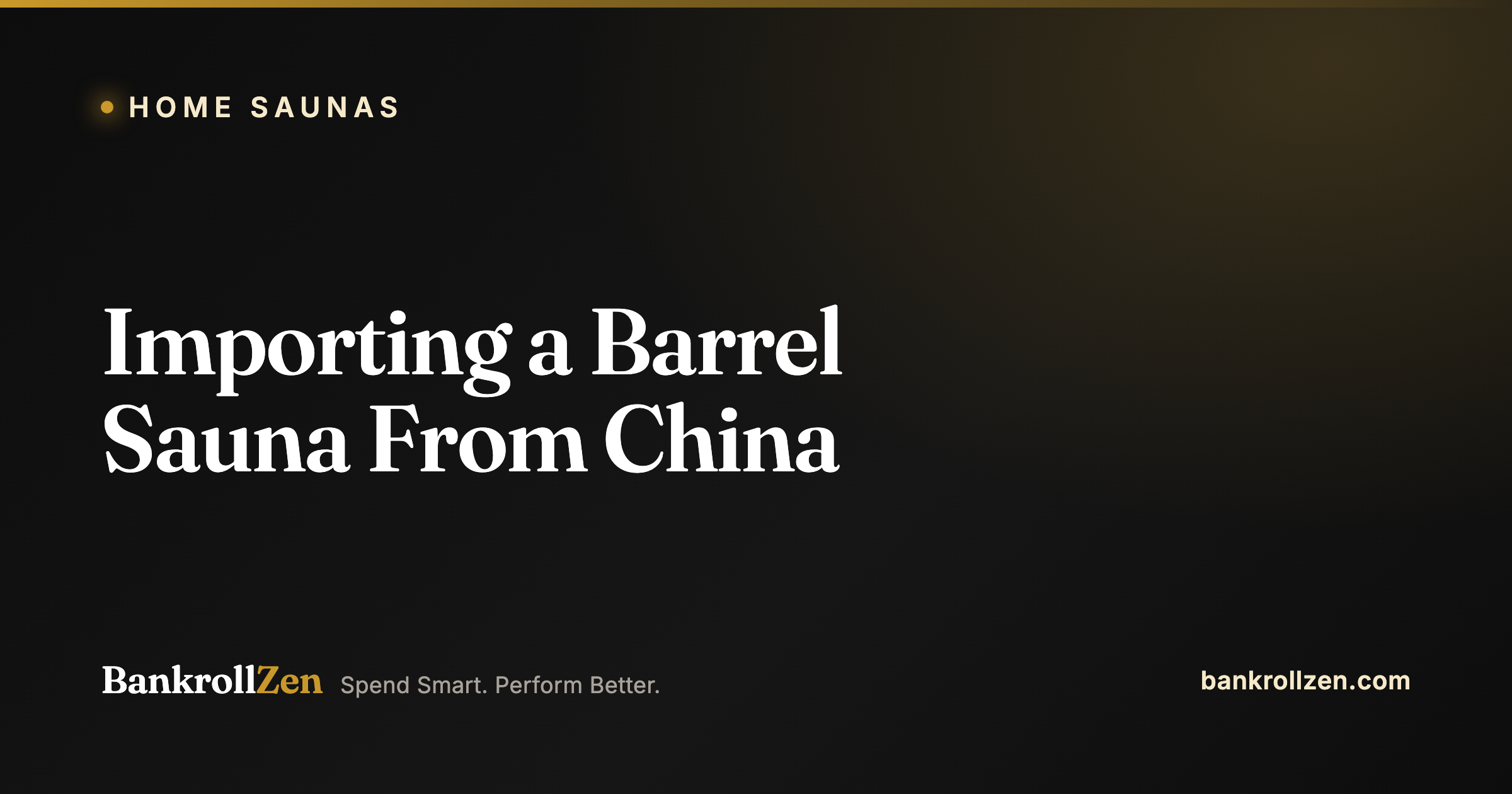 Importing a Barrel Sauna From China: What It Cost Me and Exactly What to Check