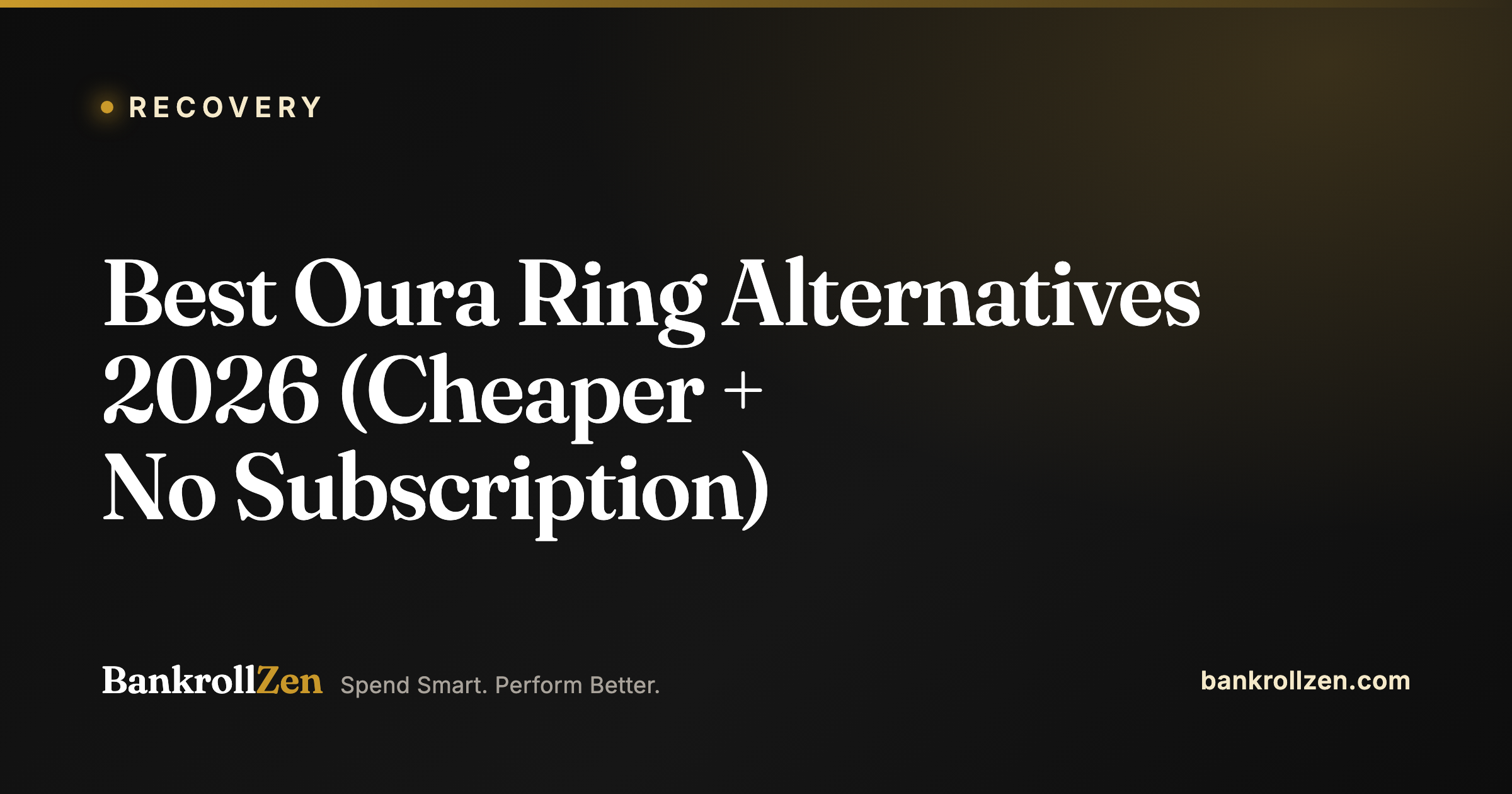 Best Oura Ring Alternatives 2026 (Cheaper + No Subscription)